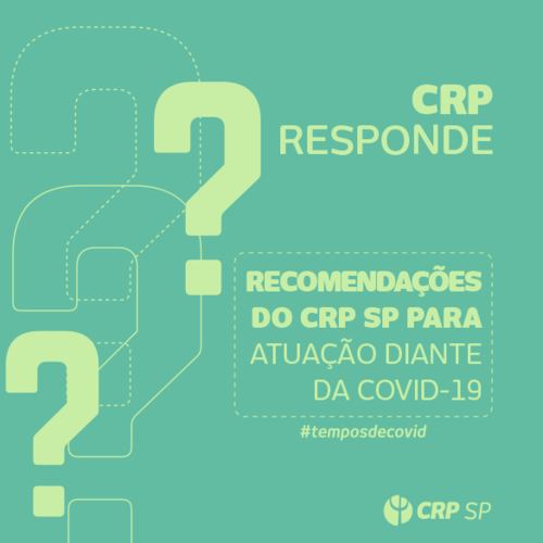 CRP SP responde: Quais as recomendações para a atuação diante da Covid? 