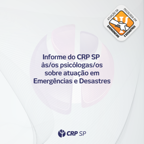 CRP SP lança INFORME à categoria sobre emergências e desastres