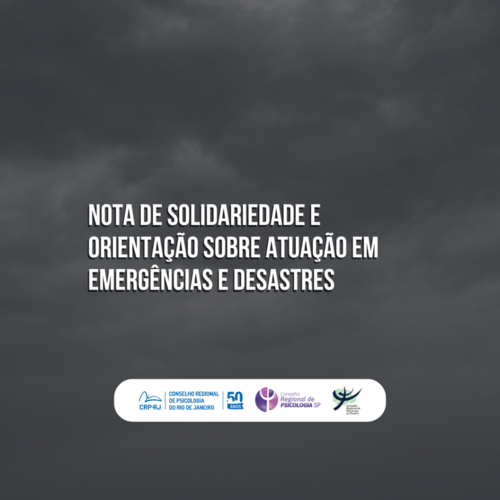 Nota de solidariedade e orientação sobre atuação em emergências e desastres
