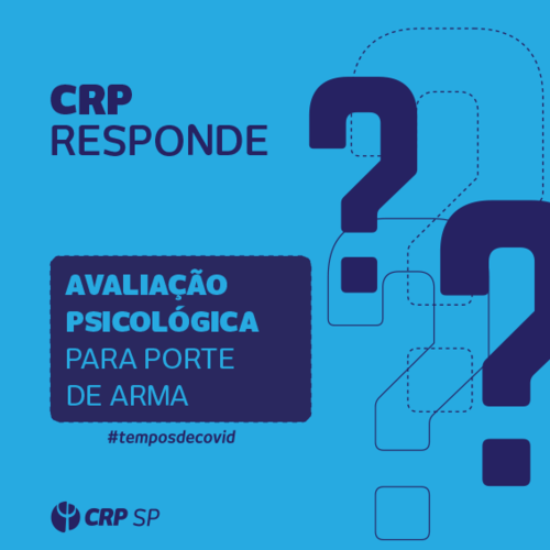 CRP SP responde: Quais as orientações para avaliação psicológica para o porte de armas?