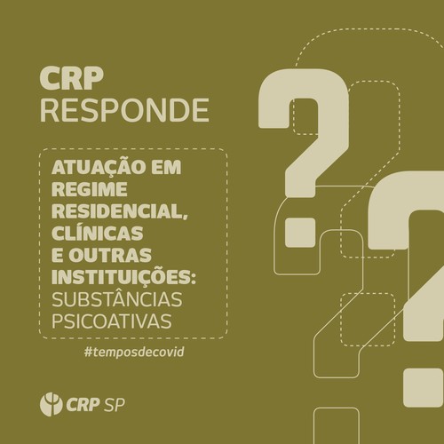 CRP SP responde: Quais as recomendações para a atuação em serviços de atenção em regime residencial de caráter transitório e/ou outras instituições 