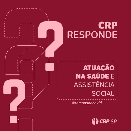 CRP SP responde: Quais as recomendações para atuação no âmbito da Saúde e da Assistência Social?