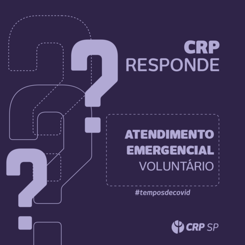 CRP SP responde: Quais as recomendações para atendimento emergencial voluntário?