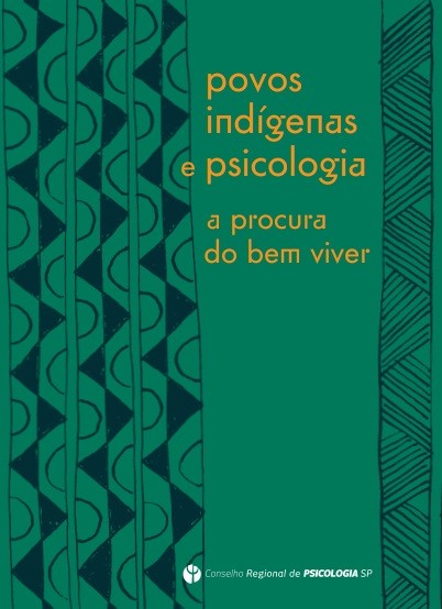 Povos Indígenas e Psicologia - A Procura do Bem Viver