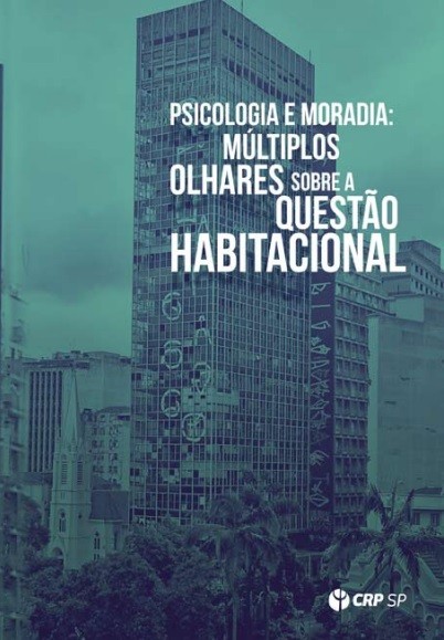Psicologia e moradia: múltiplos olhares sobre a questão habitacional
