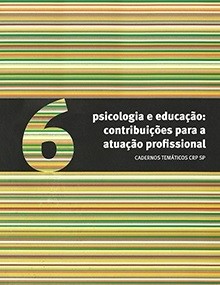 Vol. 6 - Psicologia e Educação: Contribuições para a Atuação Profissional 