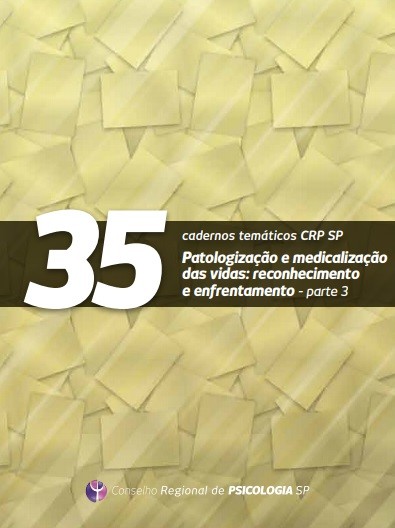 Vol. 35 - Patologização e medicalização das vidas: reconhecimento e enfrentamento - parte 3 