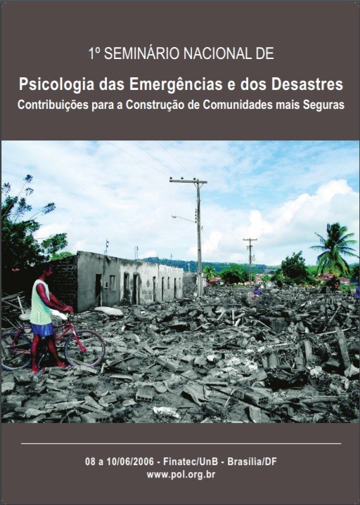 1º Seminário Nacional de Psicologia das Emergências e dos Desastres - Contribuições para a Construção de Comunidades mais Seguras 4ª Edição - 2009