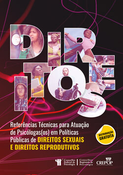Referências Técnicas para Atuação de Psicólogas (os) em Políticas Públicas de Direitos Sexuais e Direitos Reprodutivos