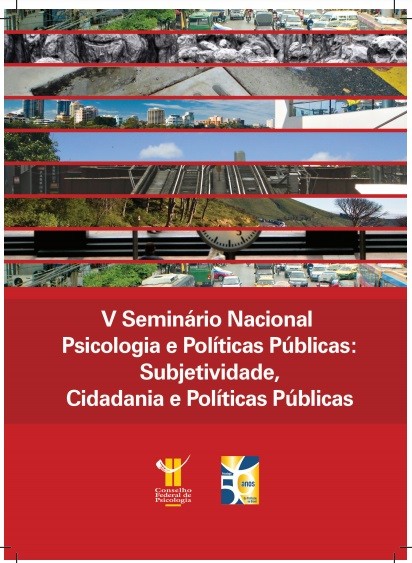 V Seminário Nacional Psicologia e Políticas Públicas: Subjetividade, Cidadania e Políticas Públicas